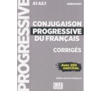 Conjugaison progressive du francais : Corriges debutant A1-A2.1