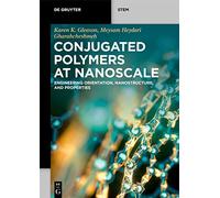 Conjugated Polymers at Nanoscale: Engineering Orientation, Nanostructure, and Properties (De Gruyter STEM)