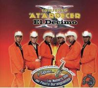Conjunto Atardecer - El Decimo… Y Siguen Los No 1 Del Pasito Duranguense