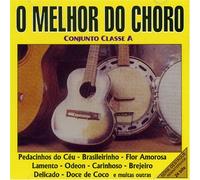Conjunto Classe a - O Melhor Do Choro