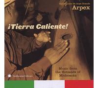 Arpex - ¡Tierra Caliente! Music from the Hotlands of Michoacán by Conjunto de Arpa Grande Arpex