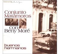 Conjunto Matamoros Con Beny Mo - Buenos Hermanos