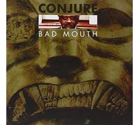 CONJURE - Bad Mouth