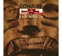 Conjure - Bad Mouth