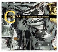 Conjure - Cab Calloway Stands in for the