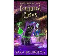 Conjured Chaos: Mysteries of Meri (Familiar Kitten Mysteries)