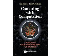Conjuring With Computation: A Manual Of Magic And Computing For Beginners: 7