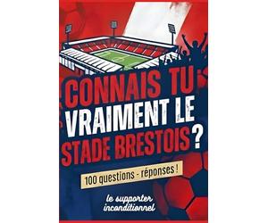 Connais-tu vraiment le Stade Brestois 29 ?: 100 questions avec réponses !