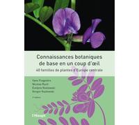 Connaissances botaniques de base en un coup d'oeil: 40 familles de plantes d'Europe centrale