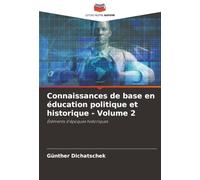 Connaissances de base en éducation politique et historique - Volume 2: Éléments d'époques historiques