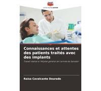 Connaissances et attentes des patients traités avec des implants: Travail réalisé à l'Hôpital général de l'armée de Salvador