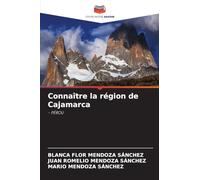 Connaître la région de Cajamarca: - PÉROU