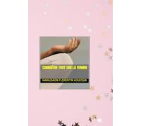 CONNAÎTRE TOUT SUR LA FEMME (CONNAÎTRE TOUT SUR L'HUMAIN)
