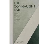 Connaught Bar : Cocktail Recipes and Iconic Creations by Agostino Perrone ...
