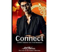 Connect: An AMBW Chinese New Year Romance | The Year of the Snake Collection | Holiday | Dating App | Travel | Multicultural