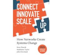 Connect > Innovate > Scale Up: How Networks Create Systems Change