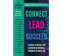 Connect Lead Succeed: Essential Strategies for Leadership, Networking and Thriving in a Digital World (1)