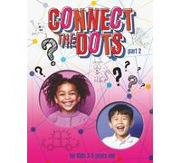 Connect the Dots Colouring Book for kids Part 2: What a fun, easy and relaxing way to spend time with friends colouring in a kids book. (Dot to Dot Colouring Book Series 3)