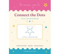 Connect the Dots for Kids Ages 4-8: 28 Fun Dot-to-Dot Picture Puzzles - Count, Connect & Reveal a Star, Fish, Rocket & More, with a Reveal-Answers Section