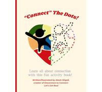 "Connect" The Dots!: Learn all about connection with this fun activity book!