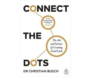 Connect the Dots: the Art and Science of Creating Good - NEW Dr Christian Bu 2