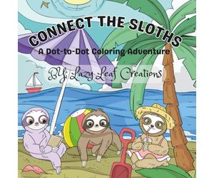 Connect The Sloths: A Dot To Dot Coloring Adventure