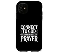 Connect to God The Password is Prayer Case for iPhone 11