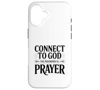 Connect to God The Password is Prayer Case for iPhone 16