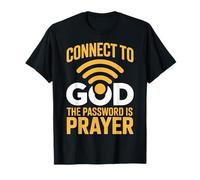 Connect to God The Password is Prayer Faith T-Shirt