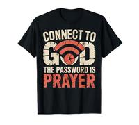 Connect to God The Password is Prayer Faith T-Shirt