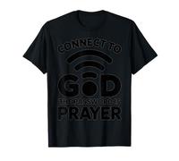 Connect to God The Password is Prayer Faith T-Shirt