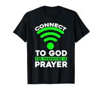 Connect to God, The Password is Prayer Statement Design T-Shirt