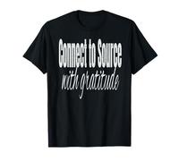 Connect to Source with Gratitude T-Shirt