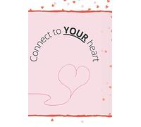 Connect to your heart: motivational notebook, daily tracker, personal manager (Motivational notebooks)