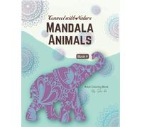 Connect with Nature: Mandala Animals Coloring Book for Adults: Stress Relieving Nature Designs Featuring Intricate Animal Mandalas - Perfect for Mindfulness and Relaxation