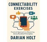 Connectability Exercises: Practical Approach to Mastering Anna Runkle Principles