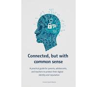 Connected, but with common sense: 1 (Tecnología Y Educación)
