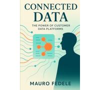Connected Data: The Power of Customer Data Platforms