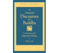 Connected Discourses of the Buddha: A Translation of the Samyutta Nikaya