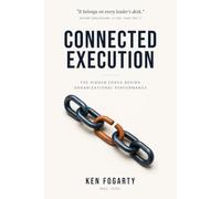 Connected Execution: The Hidden Force Behind Organizational Performance