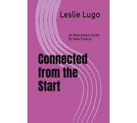 Connected from the Start: An Attachment Guide for New Parents