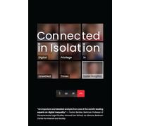 Connected in Isolation: Digital Privilege in Unsettled Times