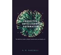 Connected, Intelligent, Automated: The Definitive Guide to Digital Transformation and Quality 4.0