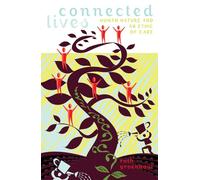 Connected Lives: Human Nature and an Ethics of Care (Feminist Constructions)
