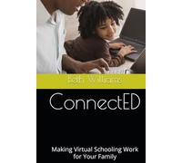 ConnectED: Making Virtual Schooling Work for Your Family