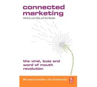 Connected Marketing: The Viral, Buzz and Word of Mouth Revolution