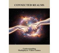 Connected Realms: Understanding Multiplayer Video Games