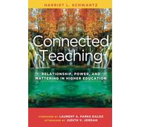Connected Teaching: Relationship, Power, and Mattering in Higher Education