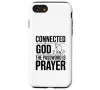 Connected to God The Password is Prayer Case for iPhone SE (2020) / 7/8