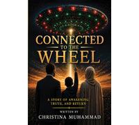 CONNECTED TO THE WHEEL: A STORY AWAKENING, TRUTH AND RETURN